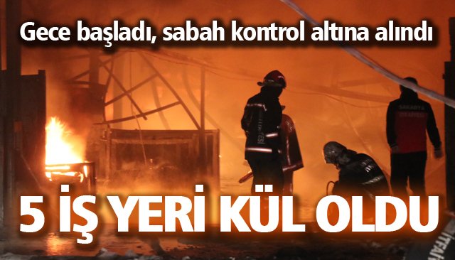 5 İŞ YERİ KÜL OLDU