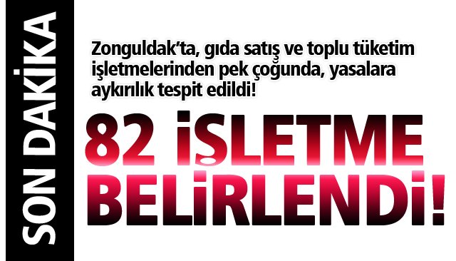 82 İŞLETME BELİRLENDİ!