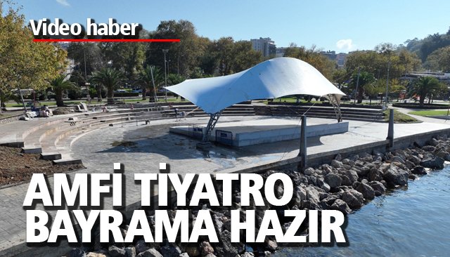 AMFİ TİYATRO BAYRAMA HAZIR