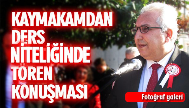 KAYMAKAMIN KONUŞMASI OKULLARDA DERS OLARAK VERİLSİN!