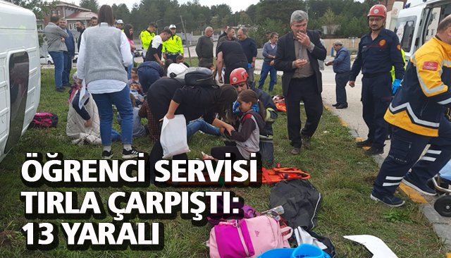 ÖĞRENCİ SERVİSİ TIRLA ÇARPIŞTI: 13 YARALI