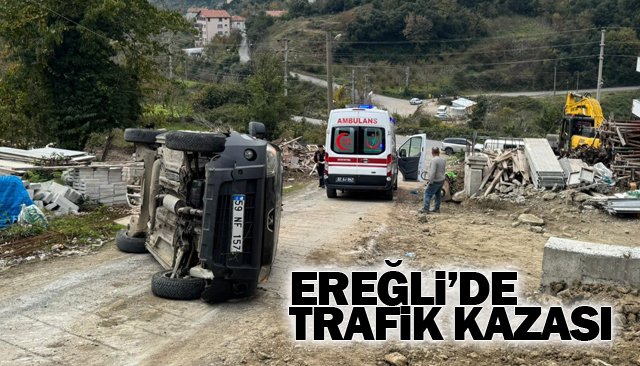 EREĞLİ’DE TRAFİK KAZASI