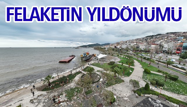 FELAKETİN YILDÖNÜMÜ