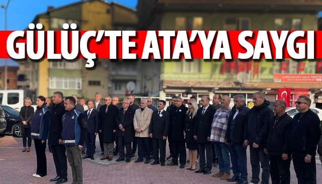 GÜLÜÇ’TE ATA’YA SAYGI