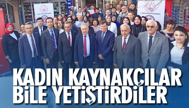 KADIN KAYNAKÇILAR BİLE YETİŞTİRDİLER