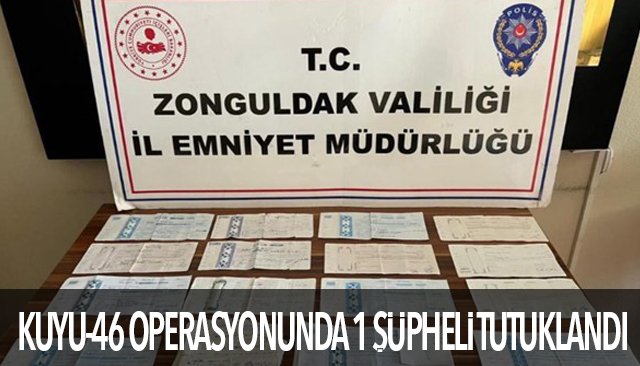 KUYU-46 OPERASYONUNDA 1 ŞÜPHELİ TUTUKLANDI