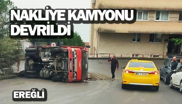 NAKLİYE KAMYONU DEVRİLDİ