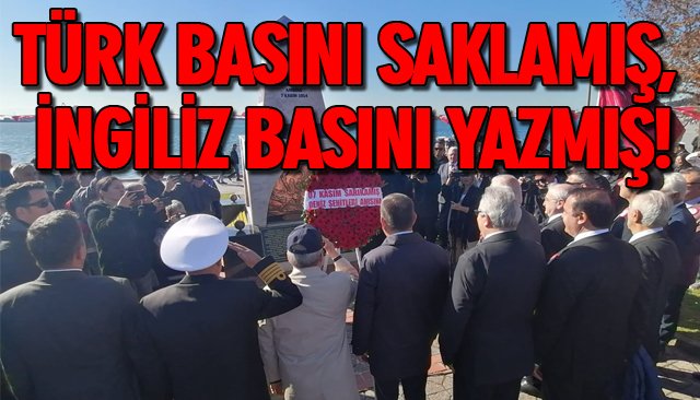 TÜRK BASINI SAKLAMIŞ, İNGİLİZ BASINI YAZMIŞ!