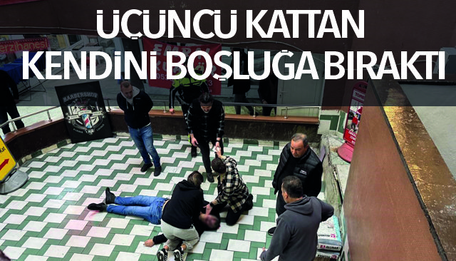 ÜÇÜNCÜ KATTAN KENDİNİ BOŞLUĞA BIRAKTI