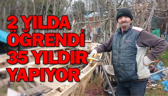 2 YILDA ÖĞRENDİ 35 YILDIR YAPIYOR