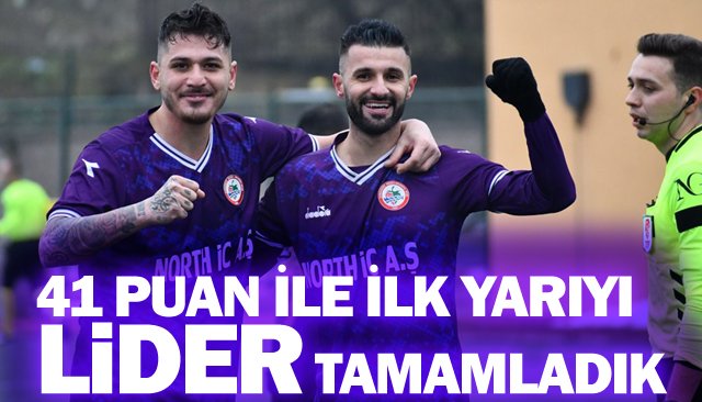 41 PUAN İLE İLK YARIYI LİDER TAMAMLADIK