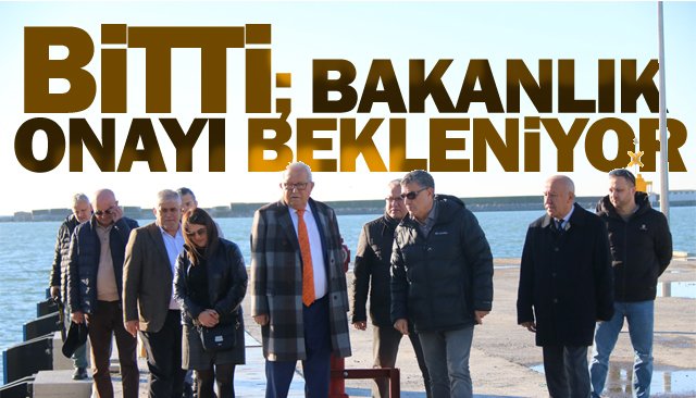 BİTTİ; BAKANLIK ONAYI BEKLENİYOR