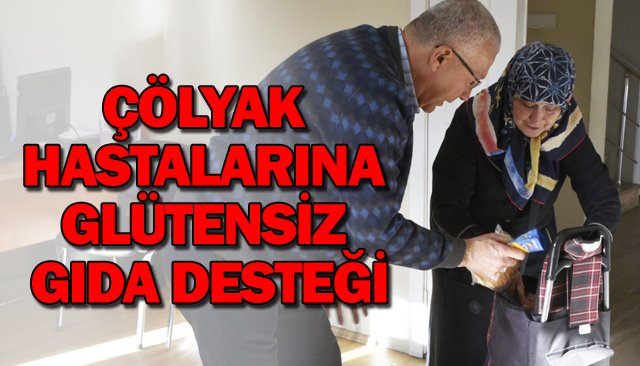 ÇÖLYAK HASTALARINA GLÜTENSİZ GIDA DESTEĞİ