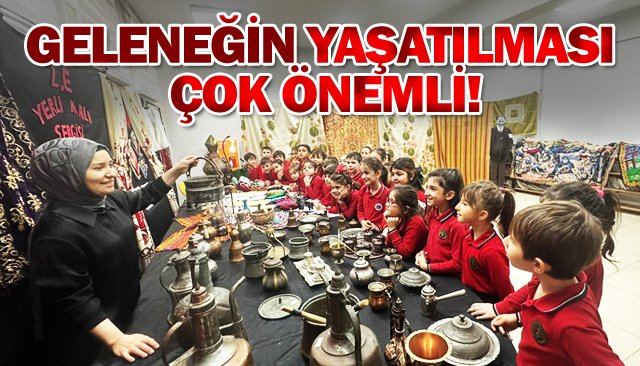 GELENEĞİN YAŞATILMASI GÜZEL