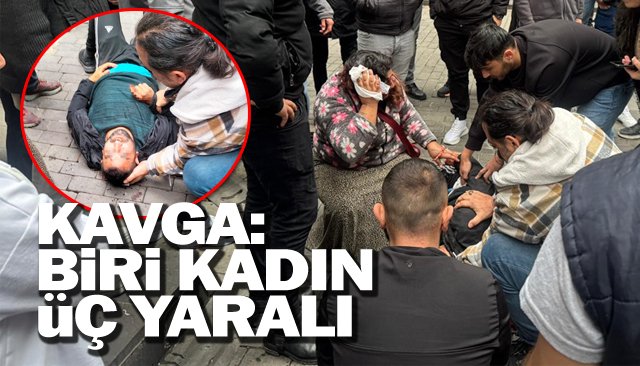 KAVGA: BİRİ KADIN ÜÇ YARALI