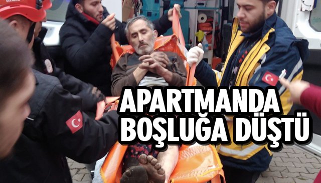 APARTMANDA BOŞLUĞA DÜŞTÜ