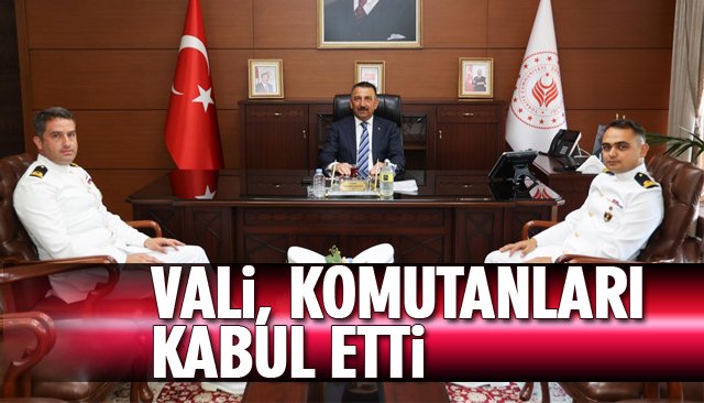 VALİ, KOMUTANLARI KABUL ETTİ