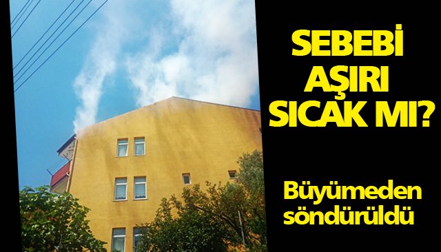 SEBEBİ AŞIRI SICAK MI?