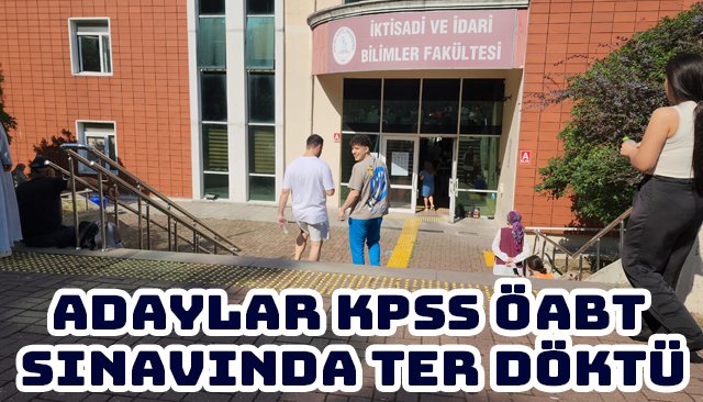 ADAYLAR KPSS ÖABT SINAVINDA TER DÖKTÜ