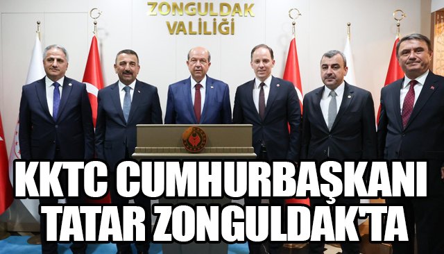 KKTC CUMHURBAŞKANI TATAR ZONGULDAK´TA