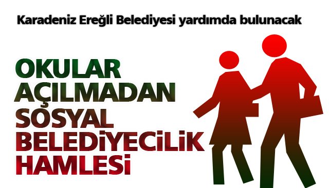 OKULAR AÇILMADAN SOSYAL BELEDİYECİLİK HAMLESİ