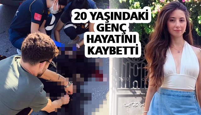 20 YAŞINDAKİ GENÇ HAYATINI KAYBETTİ