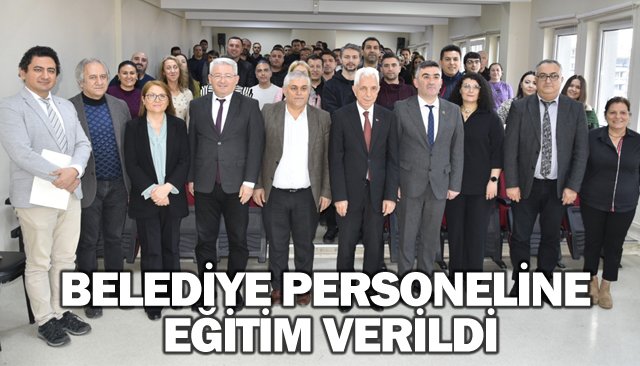 BELEDİYE PERSONELİNE EĞİTİM VERİLDİ