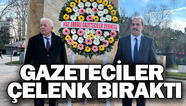 GAZETECİLER ÇELENK BIRAKTI