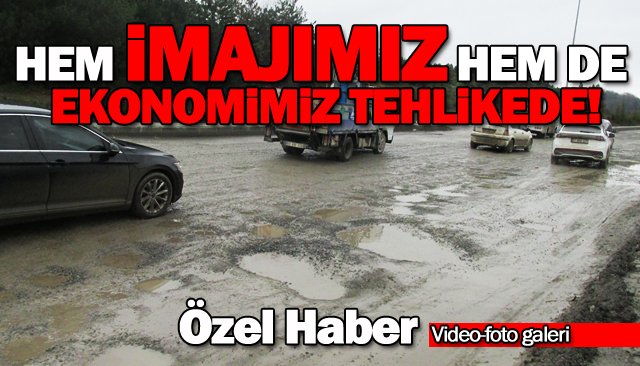 HEM İMAJIMIZ HEM DE EKONOMİMİZ TEHLİKEDE!