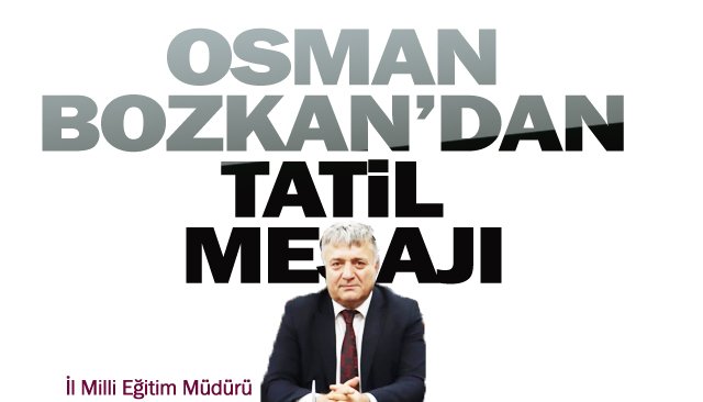 OSMAN BOZKAN’DAN  TATİL MESAJI