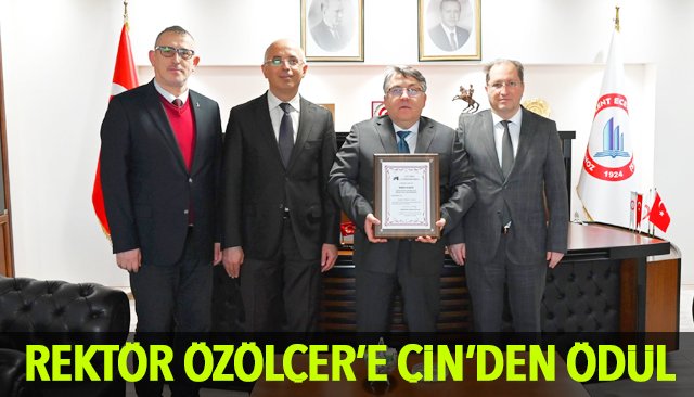 REKTÖR ÖZÖLÇER’E ÇİN’DEN ÖDÜL