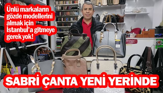 SABRİ ÇANTA YENİ YERİNDE