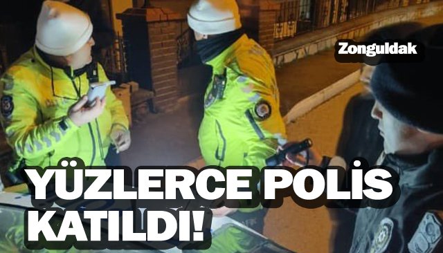 YÜZLERCE POLİSLE  HUZUR UYGULAMASI