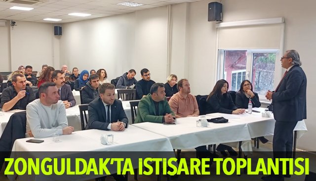 ZONGULDAK’TA İSTİŞARE TOPLANTISI 