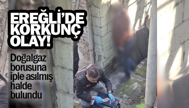 EREĞLİ’DE KORKUNÇ OLAY!