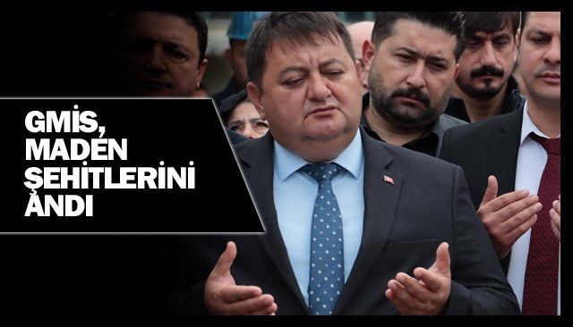 GMİS, MADEN ŞEHİTLERİNİ ANDI