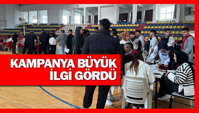 KAMPANYA BÜYÜK İLGİ GÖRDÜ
