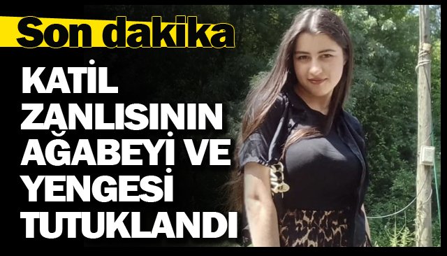KATİL ZANLISININ AĞABEYİ VE YENGESİ TUTUKLANDI