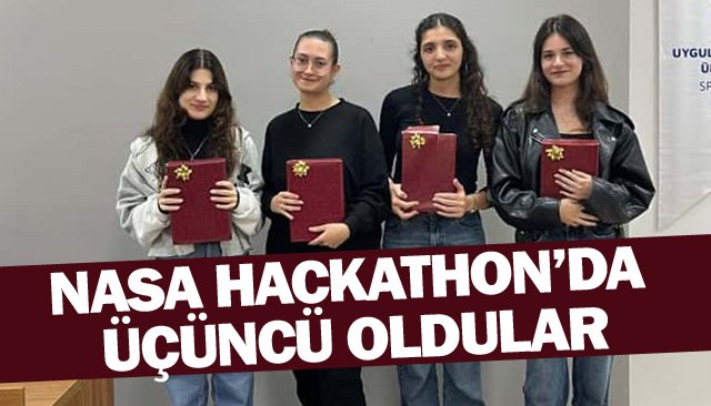NASA HACKATHON’DA ÜÇÜNCÜ OLDULAR