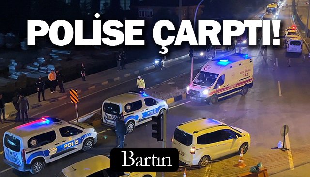 POLİSE ÇARPTI!