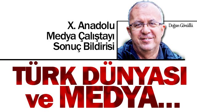 TÜRK DÜNYASI VE MEDYA…