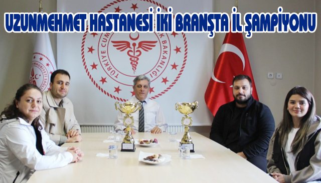 UZUNMEHMET HASTANESİ İKİ BRANŞTA İL ŞAMPİYONU