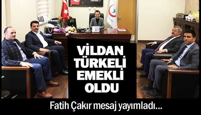 VİLDAN TÜRKELİ EMEKLİ OLDU