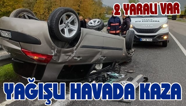 YAĞIŞLI HAVA KAZA : 2 YARALI