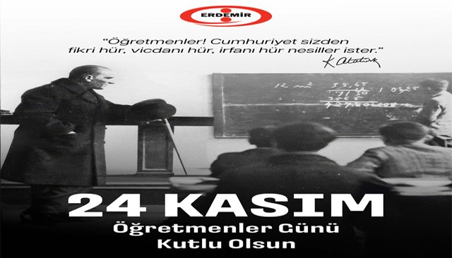 ERDEMİR  “24 Kasım Öğretmenler Günü” mesajı