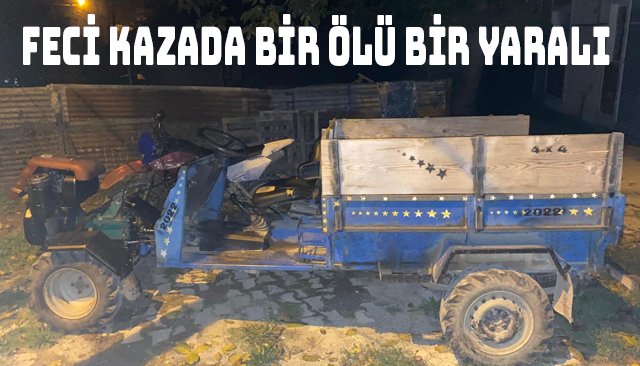 Feci kazada bir ölü bir yaralı