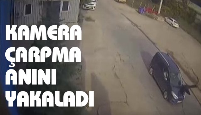 KAMERA ÇARPMA ANINI YAKALADI
