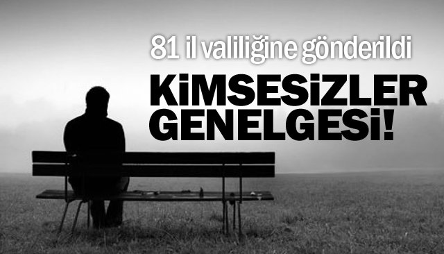 KİMSESİZLER GENELGESİ!