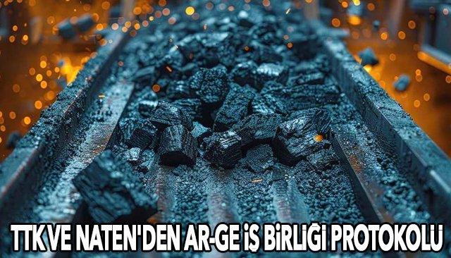 TTK VE NATEN´DEN AR-GE İŞ BİRLİĞİ PROTOKOLÜ