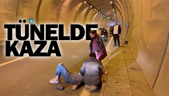 TÜNELDE KAZA